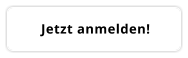Jetzt anmelden!