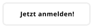 Jetzt anmelden!